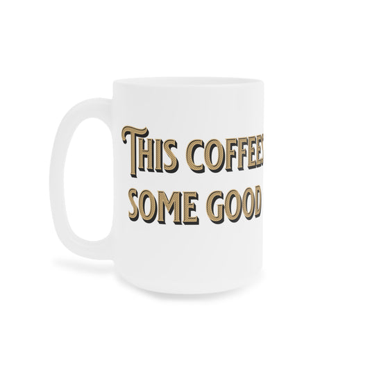 'This Coffees Some Good' - Nova Scotia Mug